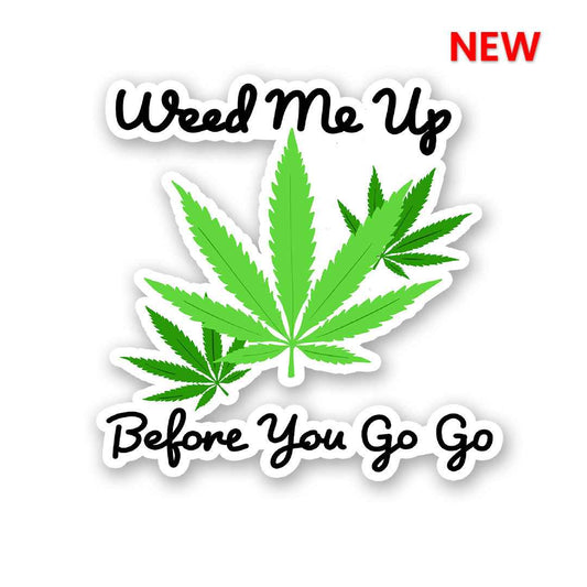 Weed Me Up Sticker | STICK IT UP