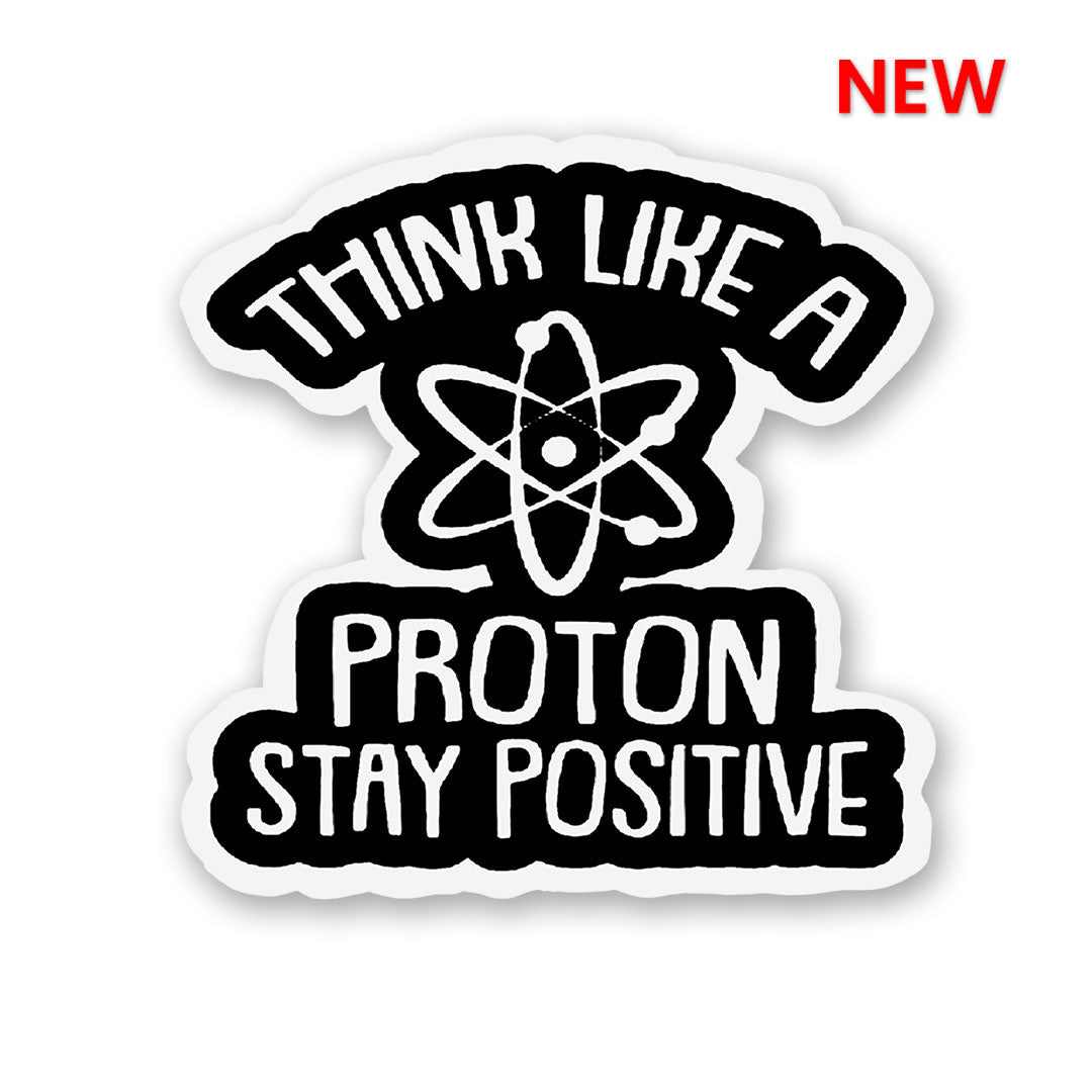 Think Like A Proton Sticker | STICK IT UP