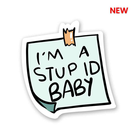 I Am Stupid Sticker | STICK IT UP