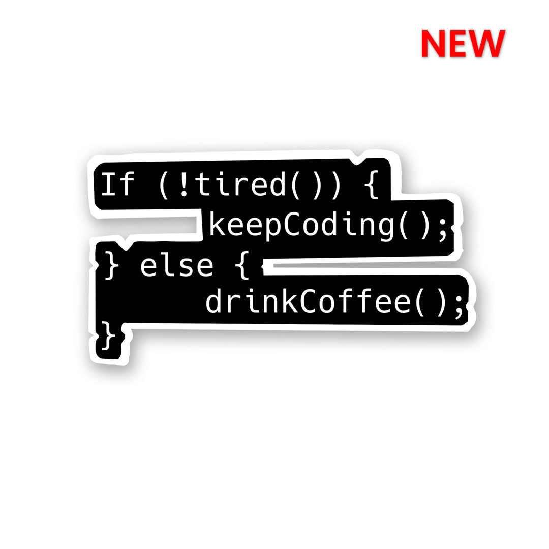 Tired? Drink Coffee Sticker | STICK IT UP