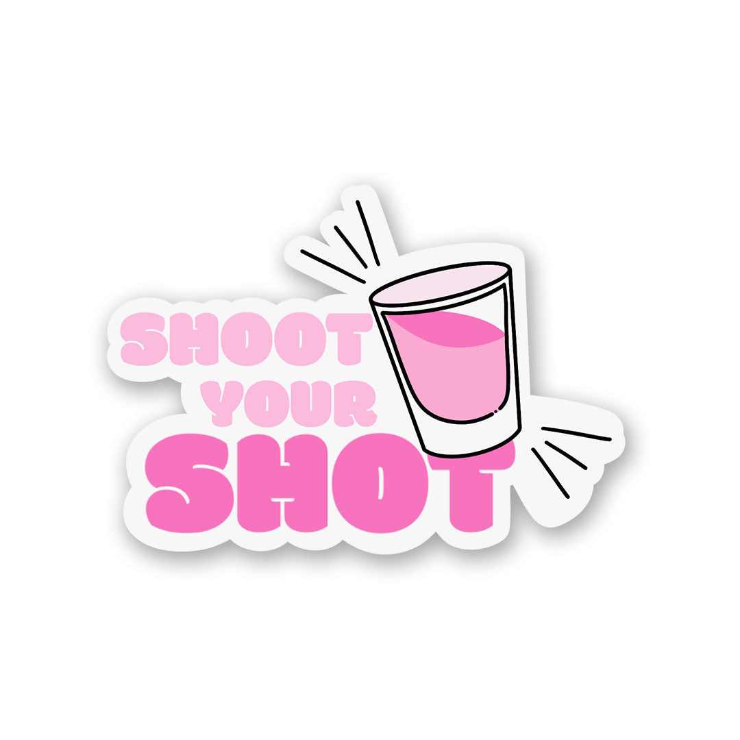 Shoot Your Shot Sticker | STICK IT UP