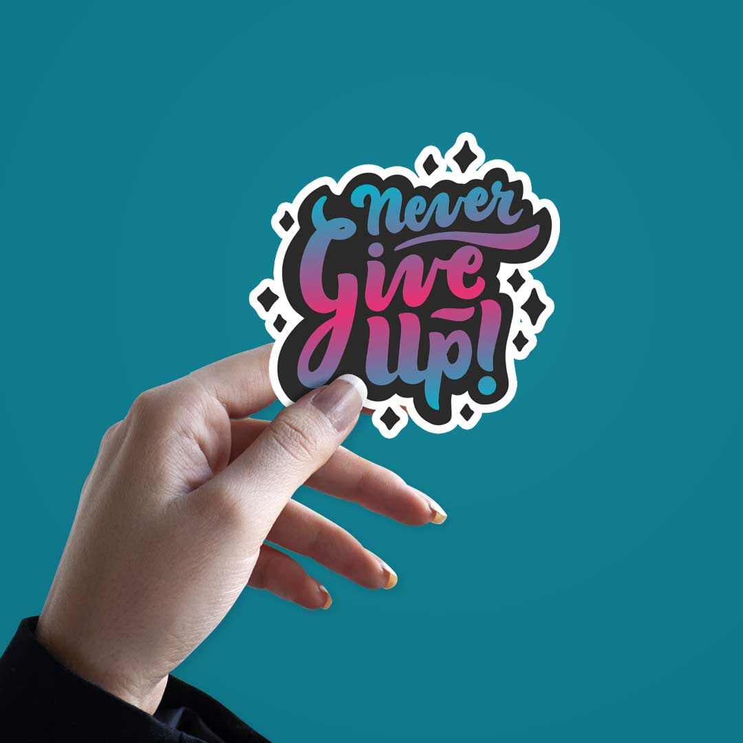 Never give up Sticker | STICK IT UP