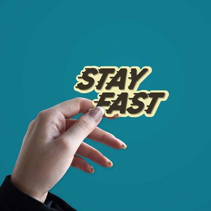 Stay Fast Sticker | STICK IT UP