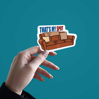 That's My Spot Sticker | STICK IT UP