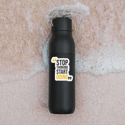 Stop thinking start doing Sticker | STICK IT UP