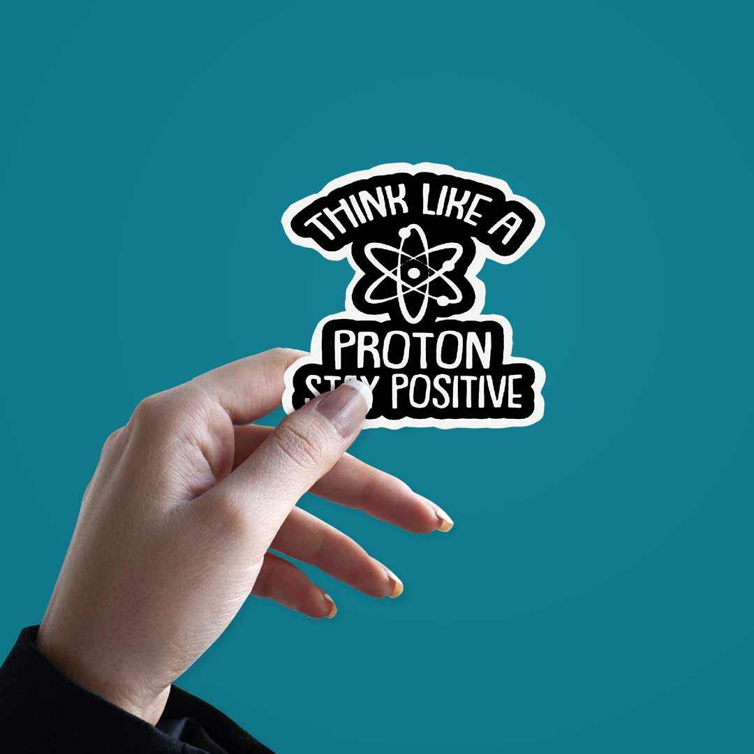 Think Like A Proton Sticker | STICK IT UP