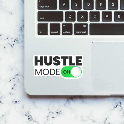 Hustle Mode - ON Sticker | STICK IT UP