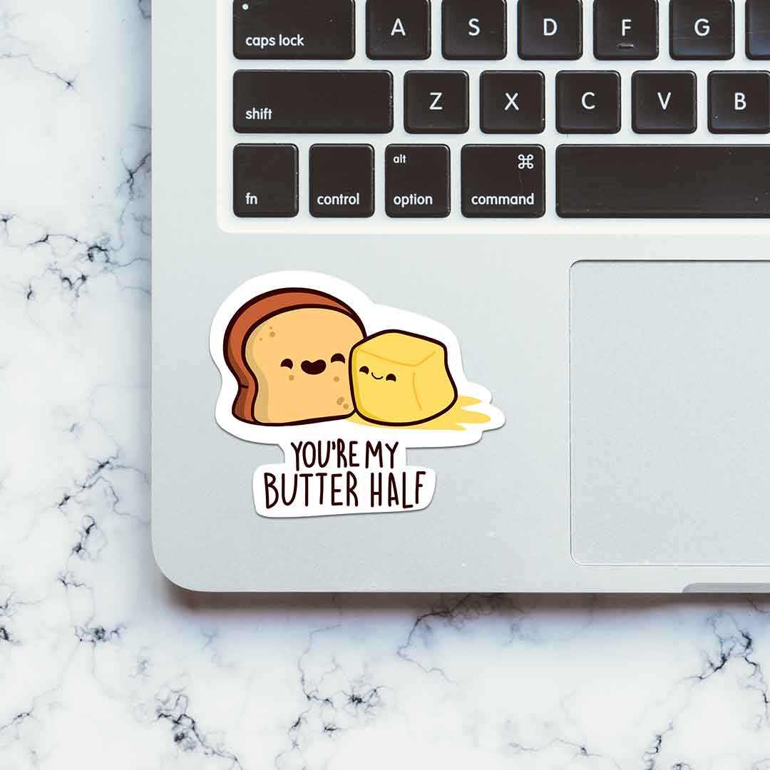 You are my Butter-Half Sticker | STICK IT UP