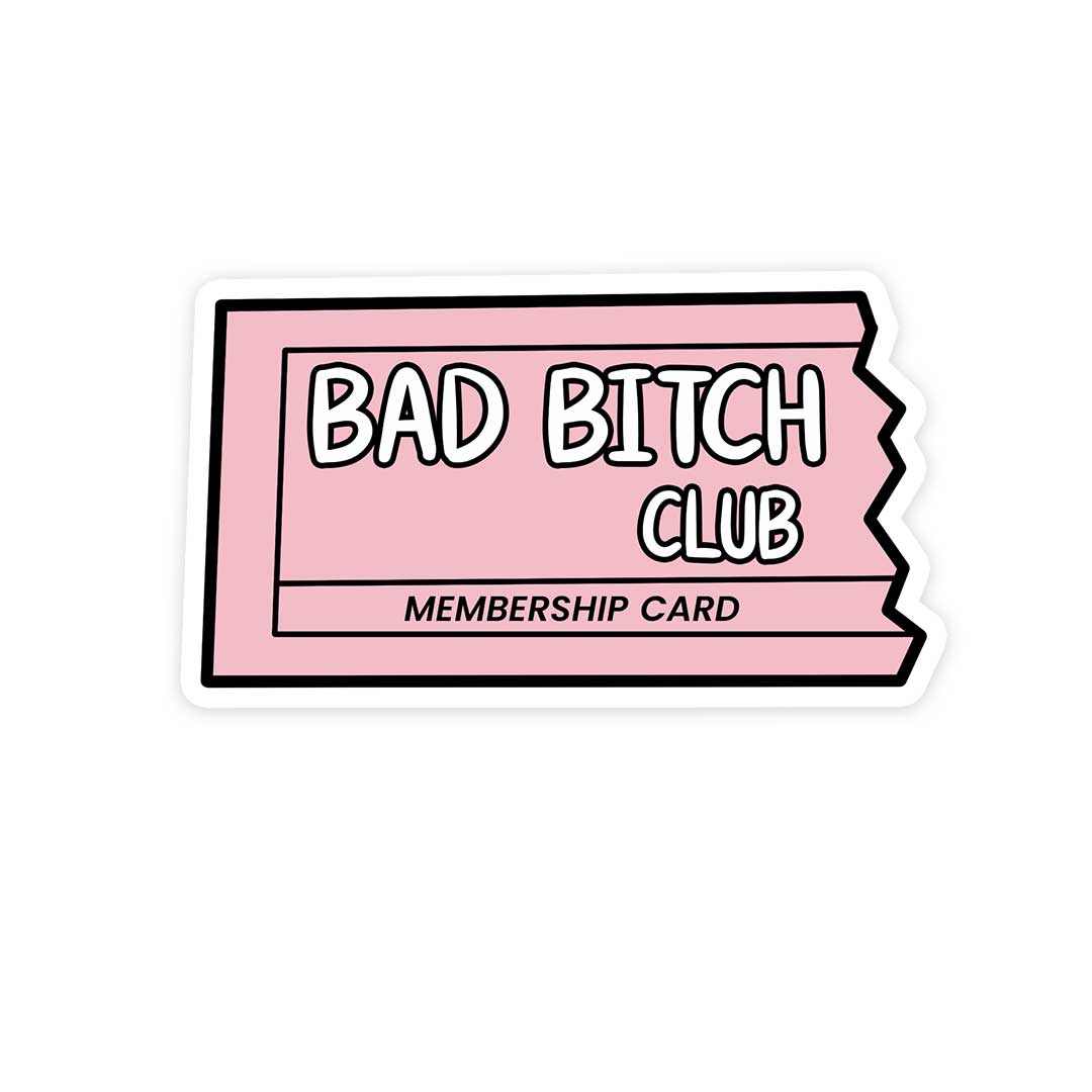 Bad B*tch Club Sticker | STICK IT UP