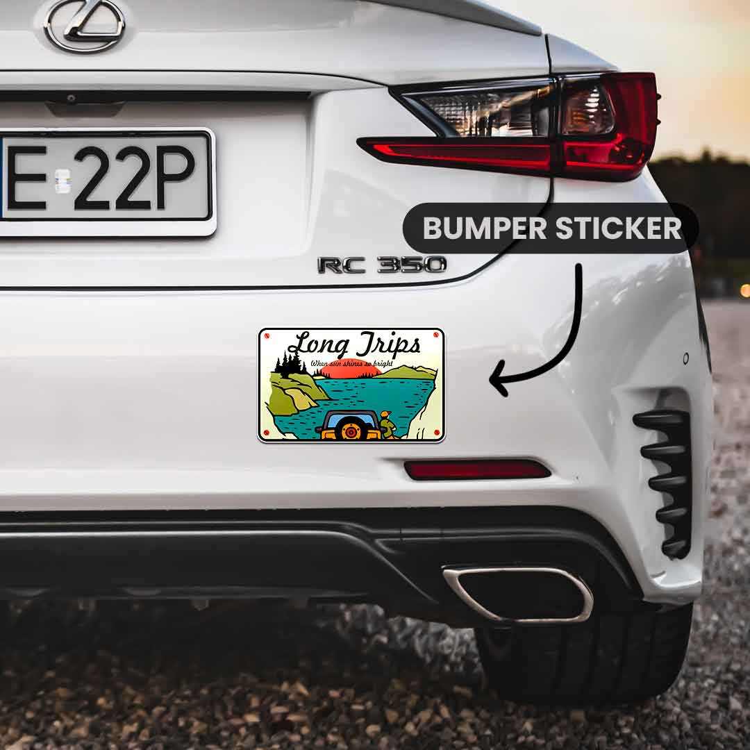 Long trips Bumper Sticker | STICK IT UP