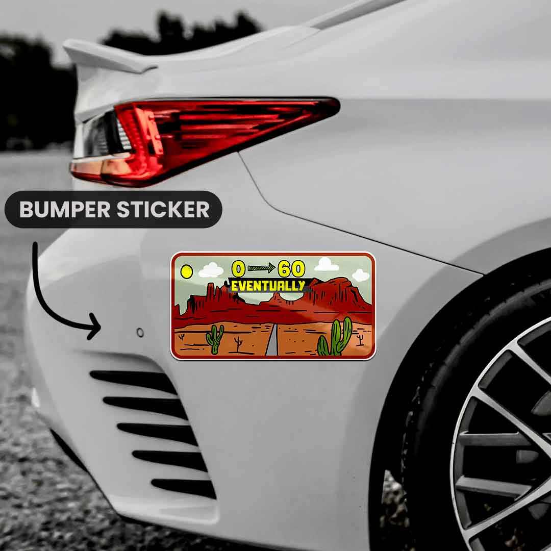 Eventually Bumper Sticker | STICK IT UP