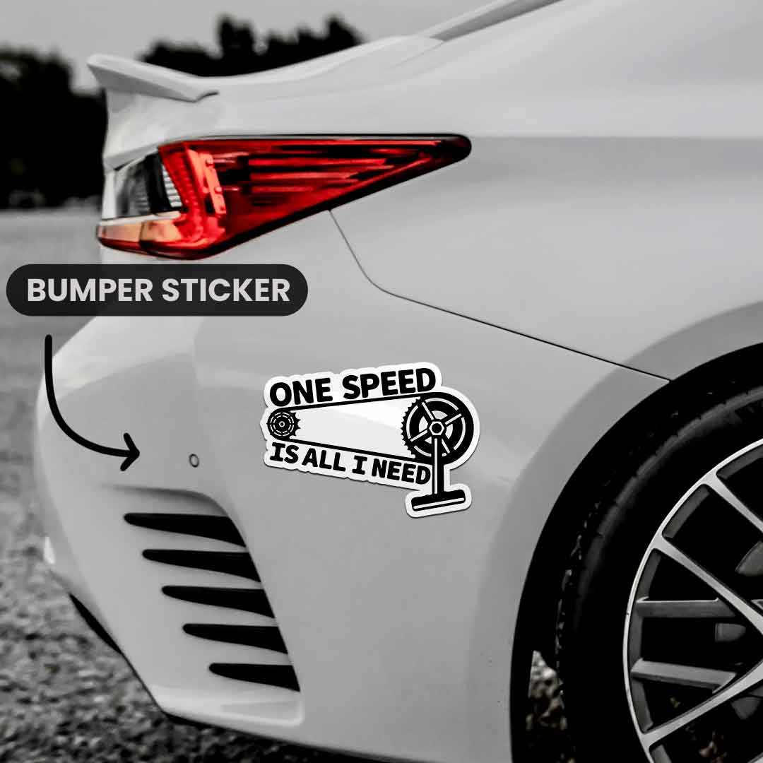 One Speed Bumper Sticker | STICK IT UP