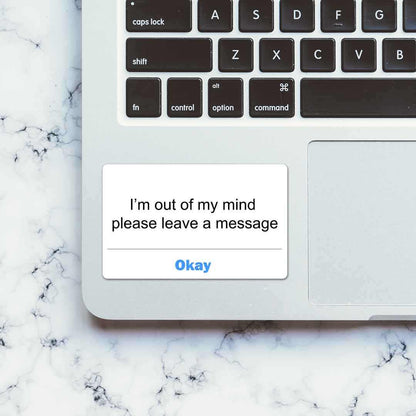 I'm out of my mind Sticker | STICK IT UP