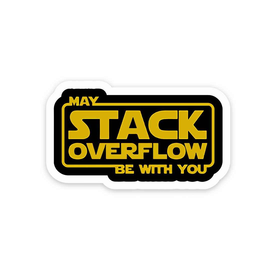 May Stack Overflow Sticker | STICK IT UP