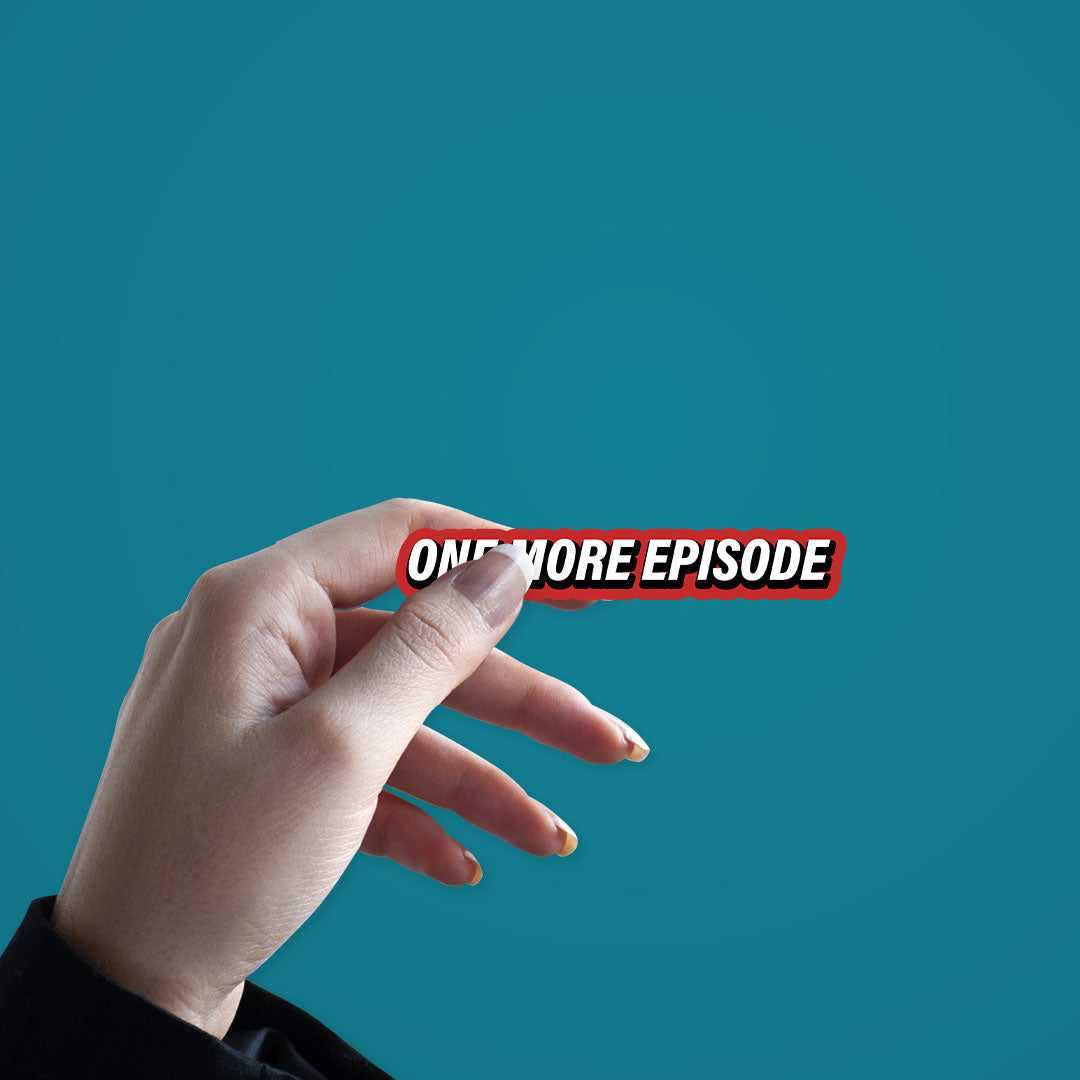 One more episode Sticker | STICK IT UP