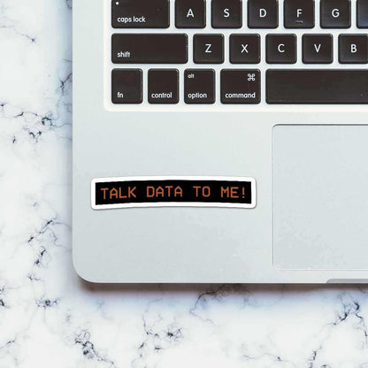 TALK DATA TO ME Sticker | STICK IT UP