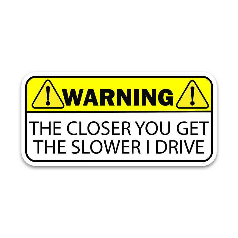 Warning!! The closer you get Bumper Sticker | STICK IT UP