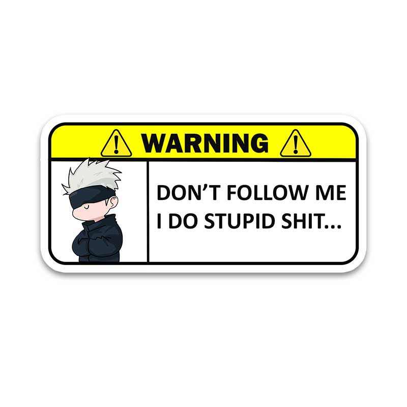 Warning!! Don't follow me Bumper Sticker | STICK IT UP